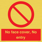 PA7063: No face cover, No entry