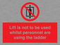 PA7075: Lift is not to be used whilst personnel are using the ladder