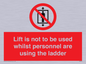 PA7075: Lift is not to be used whilst personnel are using the ladder