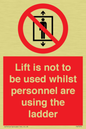 PA7075: Lift is not to be used whilst personnel are using the ladder