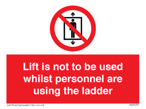 PA7075: Lift is not to be used whilst personnel are using the ladder