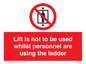PA7075: Lift is not to be used whilst personnel are using the ladder