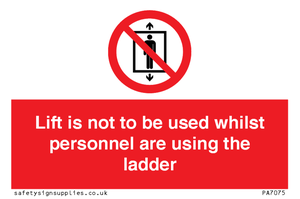 PA7075: Lift is not to be used whilst personnel are using the ladder
