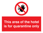 PA7122: This area of the hotel is for quarantine only