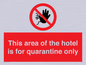 PA7122: This area of the hotel is for quarantine only