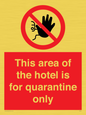 PA7122: This area of the hotel is for quarantine only