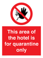 PA7122: This area of the hotel is for quarantine only