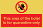 PA7122: This area of the hotel is for quarantine only