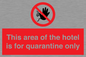 PA7122: This area of the hotel is for quarantine only