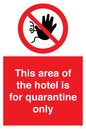 PA7122: This area of the hotel is for quarantine only
