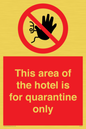 PA7122: This area of the hotel is for quarantine only