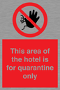 PA7122: This area of the hotel is for quarantine only