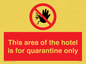 PA7122: This area of the hotel is for quarantine only