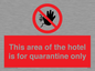 PA7122: This area of the hotel is for quarantine only