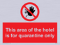 PA7122: This area of the hotel is for quarantine only