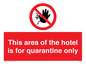 PA7122: This area of the hotel is for quarantine only