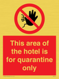 PA7122: This area of the hotel is for quarantine only