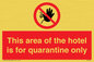 PA7122: This area of the hotel is for quarantine only