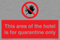 PA7122: This area of the hotel is for quarantine only