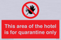 PA7122: This area of the hotel is for quarantine only