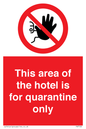 PA7122: This area of the hotel is for quarantine only