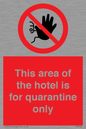 PA7122: This area of the hotel is for quarantine only