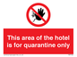 PA7122: This area of the hotel is for quarantine only