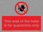PA7122: This area of the hotel is for quarantine only