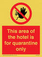 PA7122: This area of the hotel is for quarantine only