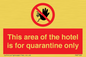 PA7122: This area of the hotel is for quarantine only