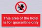 PA7122: This area of the hotel is for quarantine only