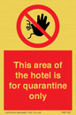 PA7122: This area of the hotel is for quarantine only