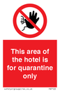 PA7122: This area of the hotel is for quarantine only