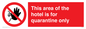 PA7122: This area of the hotel is for quarantine only