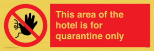 PA7122: This area of the hotel is for quarantine only
