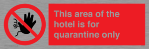 PA7122: This area of the hotel is for quarantine only