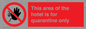 PA7122: This area of the hotel is for quarantine only