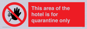 PA7122: This area of the hotel is for quarantine only