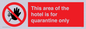 PA7122: This area of the hotel is for quarantine only