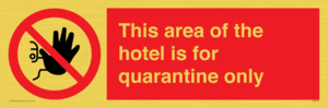 PA7122: This area of the hotel is for quarantine only