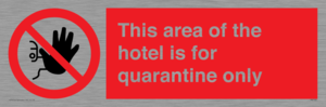PA7122: This area of the hotel is for quarantine only