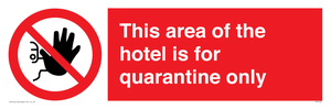 PA7122: This area of the hotel is for quarantine only
