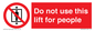 PA7643: Do not use this lift for people