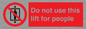 PA7643: Do not use this lift for people