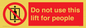 PA7643: Do not use this lift for people