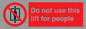 PA7643: Do not use this lift for people