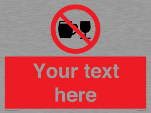 PA7728: Custom Sign with Do not drink alcohol symbol