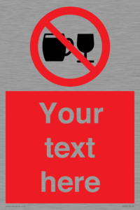 PA7728: Custom Sign with Do not drink alcohol symbol