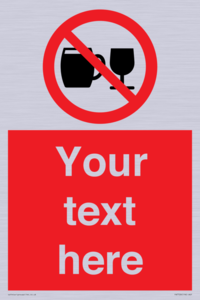 PA7728: Custom Sign with Do not drink alcohol symbol