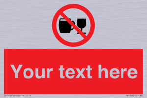 PA7728: Custom Sign with Do not drink alcohol symbol